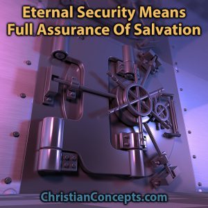 Eternal Security Means Full Assurance Of Salvation