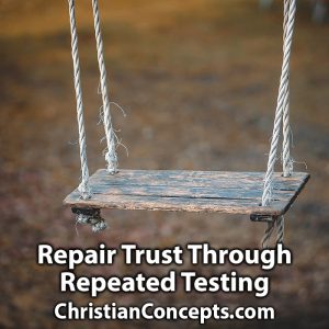 Repair Trust Through Repeated Testing