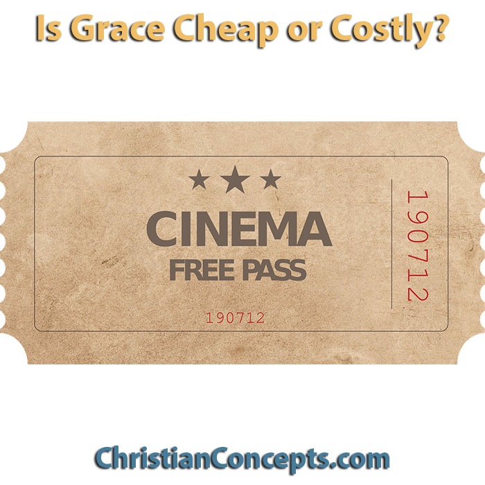 Is Grace Cheap or Costly? Christian Concepts