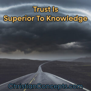 Trust Is Superior To Knowledge