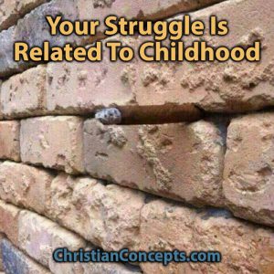 Your Struggle Is Related To Childhood