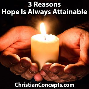 3 Reasons Hope Is Always Attainable