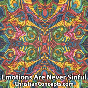 Emotions Are Never Sinful