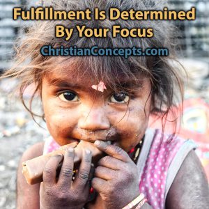 Fulfillment Is Determined By Your Focus