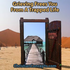 Grieving Frees You From A Trapped Life