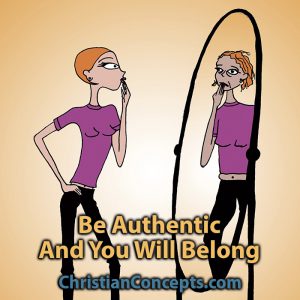 Be Authentic And You Will Belong