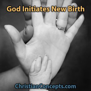 God Initiates New Birth