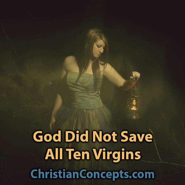 God Did Not Save All Ten Virgins