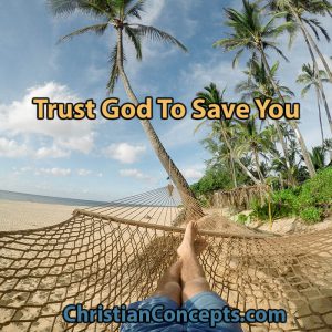 Trust God To Save You