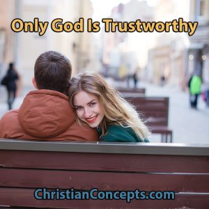 Only God Is Trustworthy