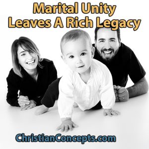 Marital Unity Leaves A Rich Legacy