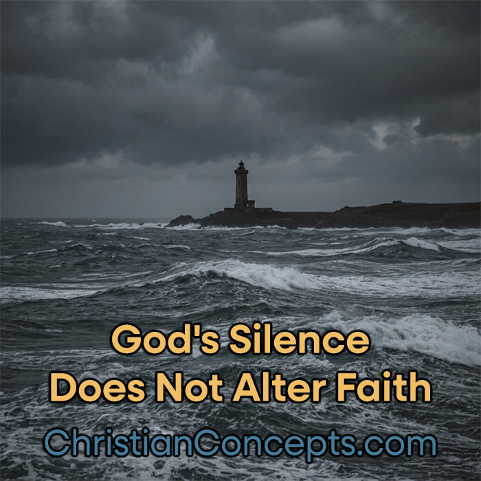God's Silence Does Not Alter Faith